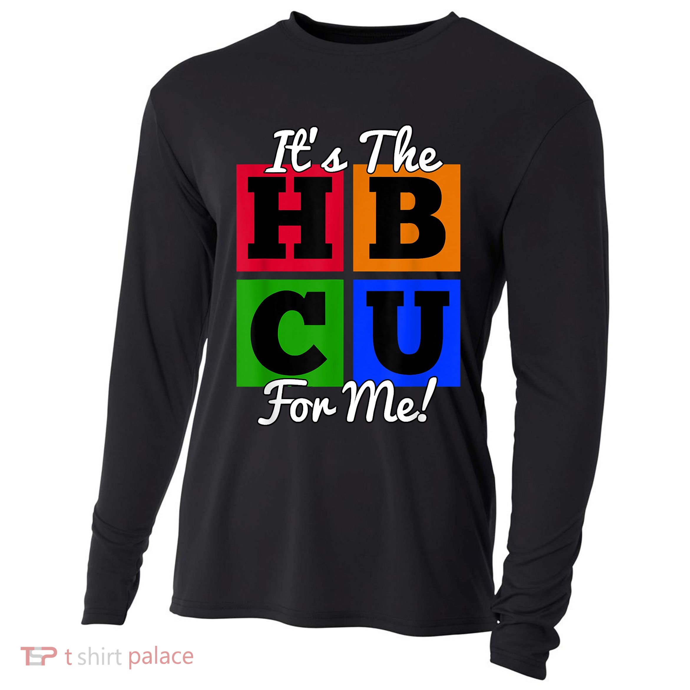 It's The HBCU For Me Apparel Cooling Performance Long Sleeve Crew