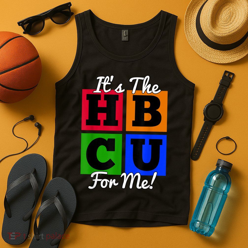 It's The HBCU For Me Apparel Tank Top