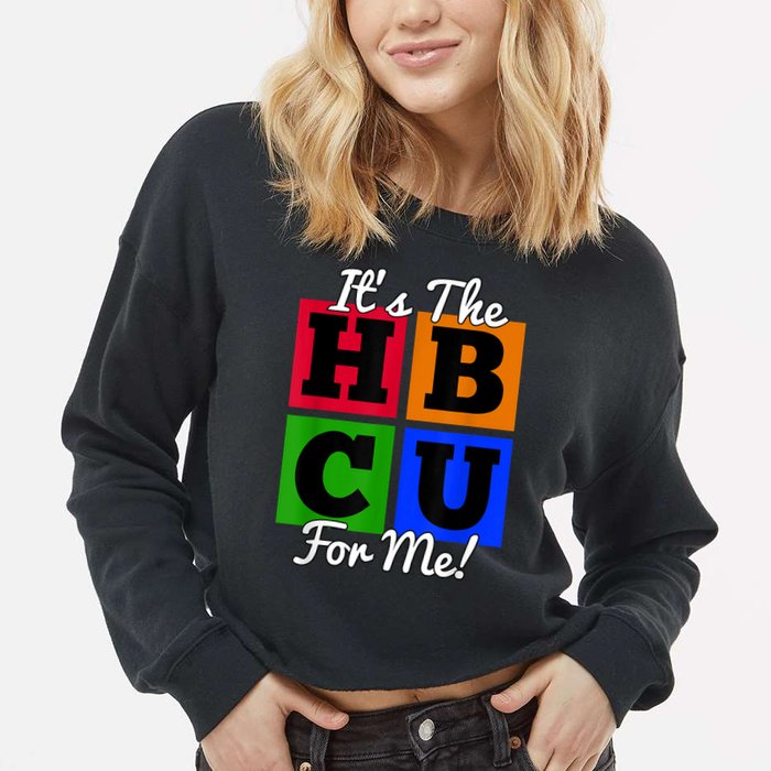 It's The HBCU For Me Apparel Cropped Pullover Crew