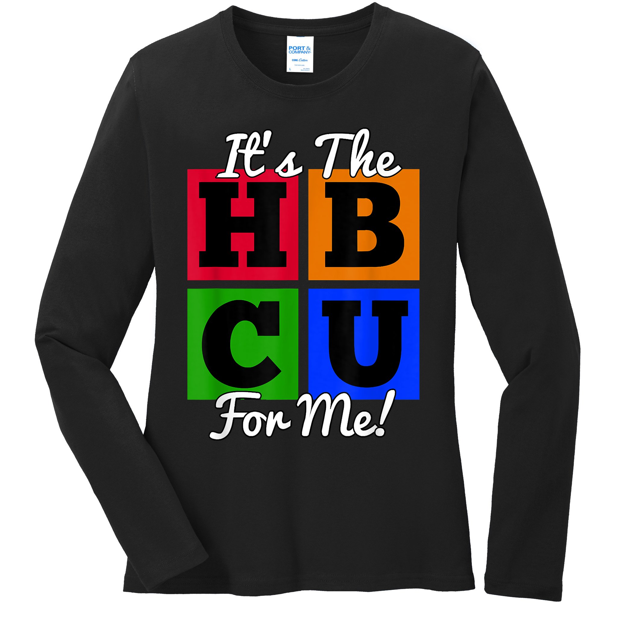 It's The HBCU For Me Apparel Ladies Long Sleeve Shirt
