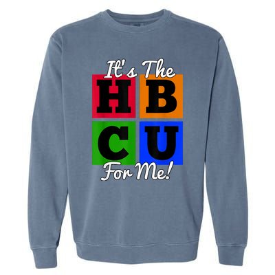 It's The HBCU For Me Apparel Garment-Dyed Sweatshirt