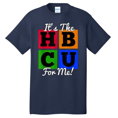 It's The HBCU For Me Apparel Tall T-Shirt