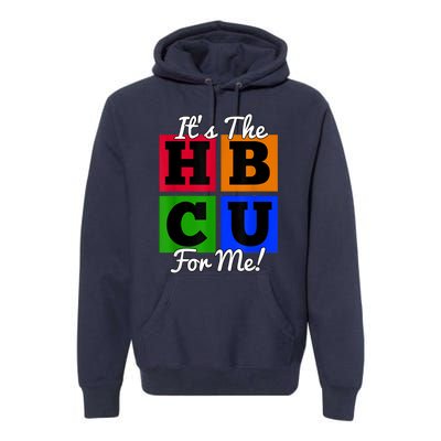 It's The HBCU For Me Apparel Premium Hoodie