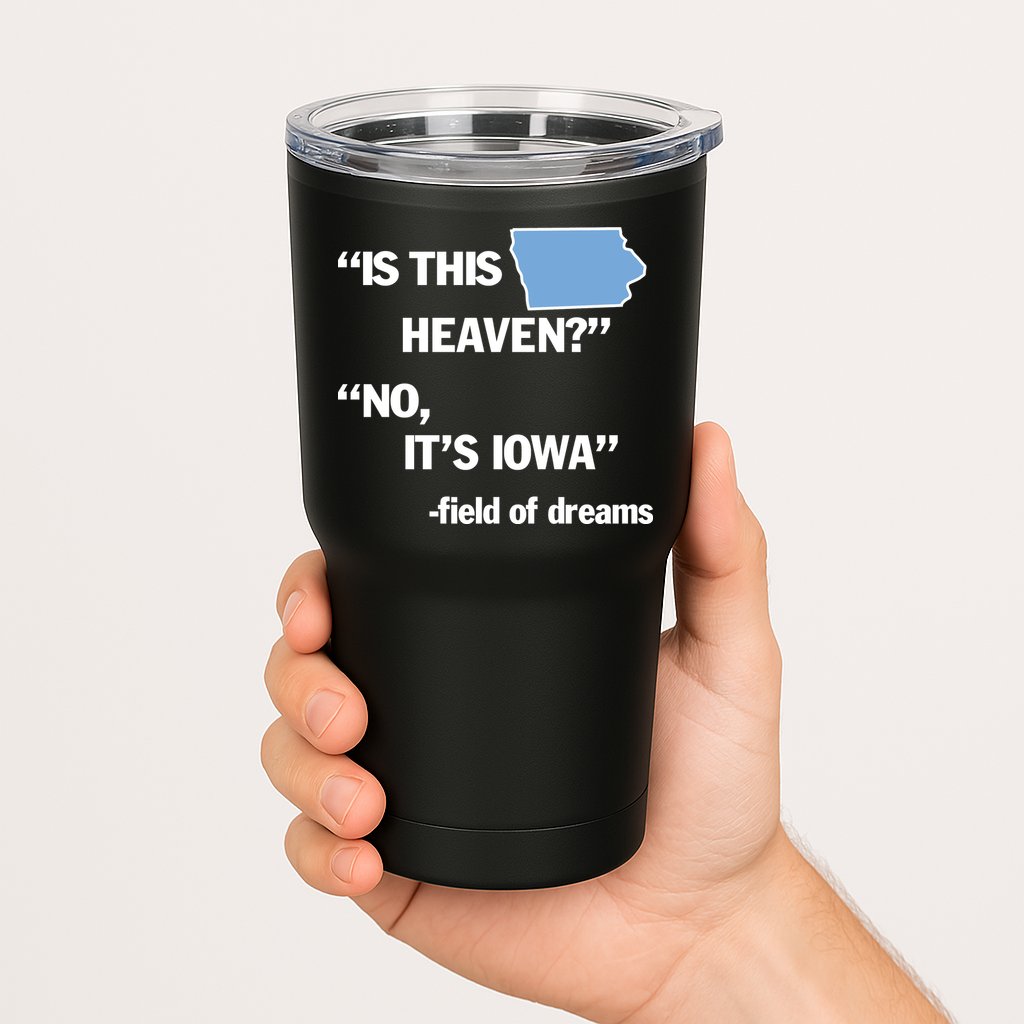 Is This Heaven No Its Iowa Tumbler