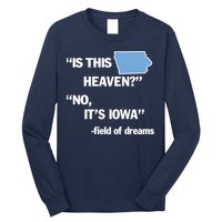 Is This Heaven No Its Iowa Long Sleeve Shirt