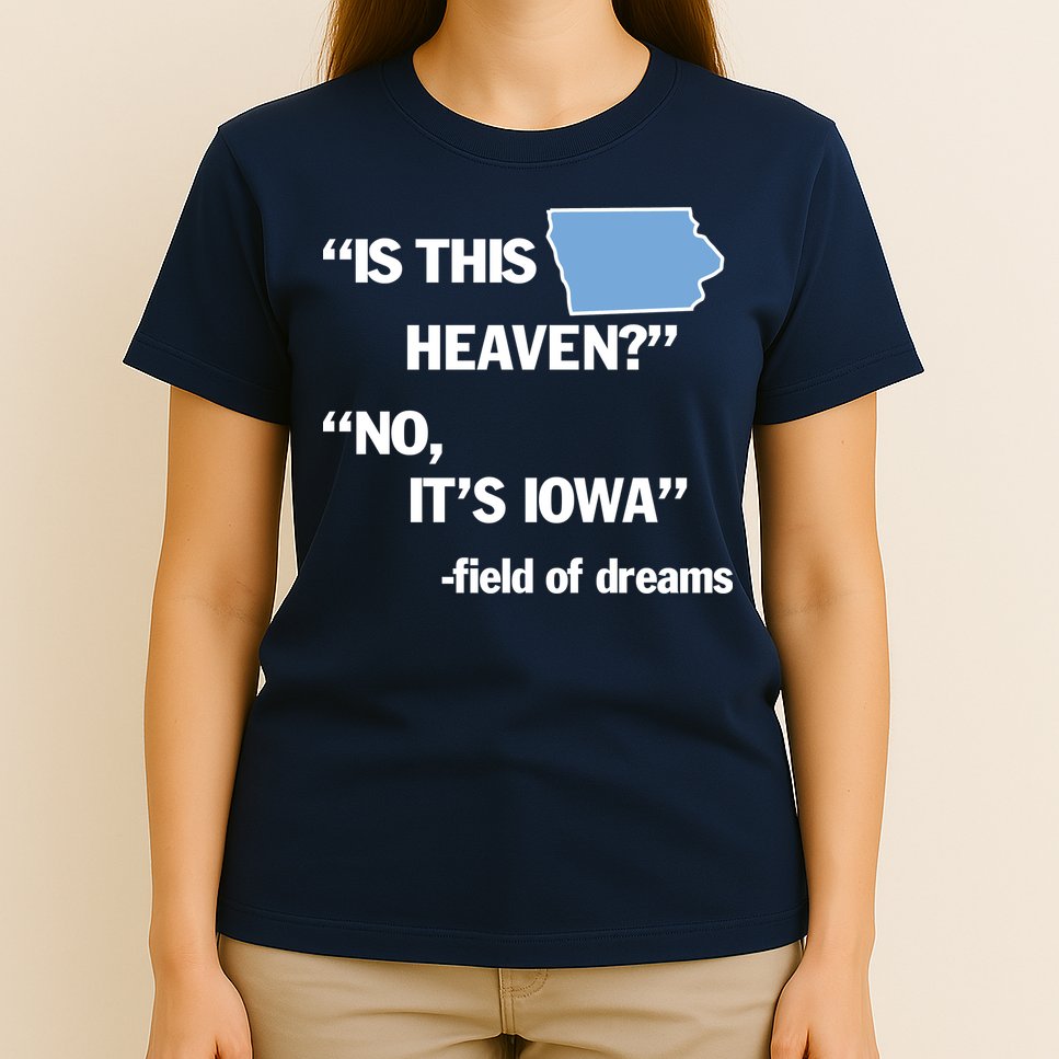 Is This Heaven No Its Iowa T-Shirt