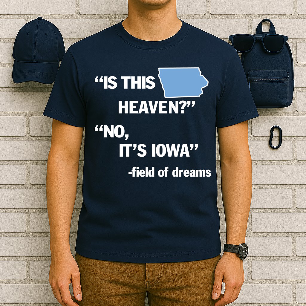 Is This Heaven No Its Iowa T-Shirt