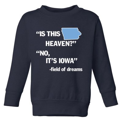 Is This Heaven No Its Iowa Toddler Sweatshirt