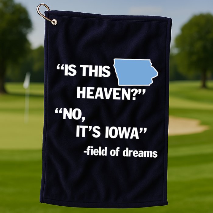 Is This Heaven No Its Iowa Golf Towel
