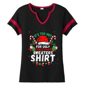 It's Too Hot For Ugly Christmas Funny Xmas  Ladies Halftime Notch Neck Tee