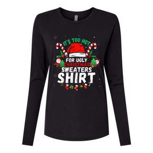 It's Too Hot For Ugly Christmas Funny Xmas  Womens Cotton Relaxed Long Sleeve T-Shirt