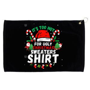 It's Too Hot For Ugly Christmas Funny Xmas  Grommeted Golf Towel