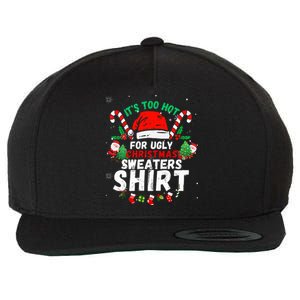 It's Too Hot For Ugly Christmas Funny Xmas  Wool Snapback Cap