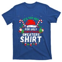 It's Too Hot For Ugly Christmas Funny Xmas  T-Shirt