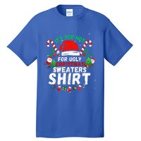 It's Too Hot For Ugly Christmas Funny Xmas  Tall T-Shirt