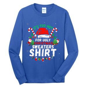 It's Too Hot For Ugly Christmas Funny Xmas  Tall Long Sleeve T-Shirt