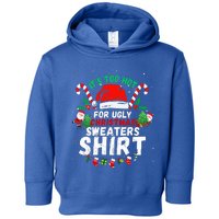 It's Too Hot For Ugly Christmas Funny Xmas  Toddler Hoodie