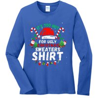 It's Too Hot For Ugly Christmas Funny Xmas  Ladies Long Sleeve Shirt