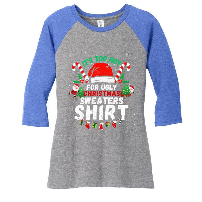 It's Too Hot For Ugly Christmas Funny Xmas  Women's Tri-Blend 3/4-Sleeve Raglan Shirt