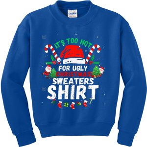 It's Too Hot For Ugly Christmas Funny Xmas  Kids Sweatshirt