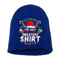 It's Too Hot For Ugly Christmas Funny Xmas  Short Acrylic Beanie