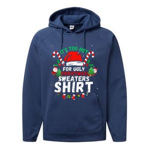 It's Too Hot For Ugly Christmas Funny Xmas  Performance Fleece Hoodie