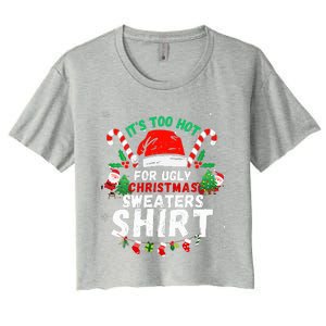 It's Too Hot For Ugly Christmas Funny Xmas  Women's Crop Top Tee