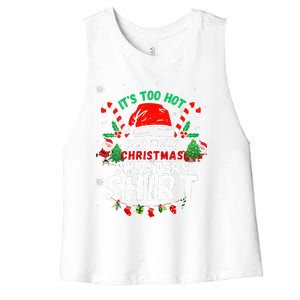 It's Too Hot For Ugly Christmas Funny Xmas  Women's Racerback Cropped Tank