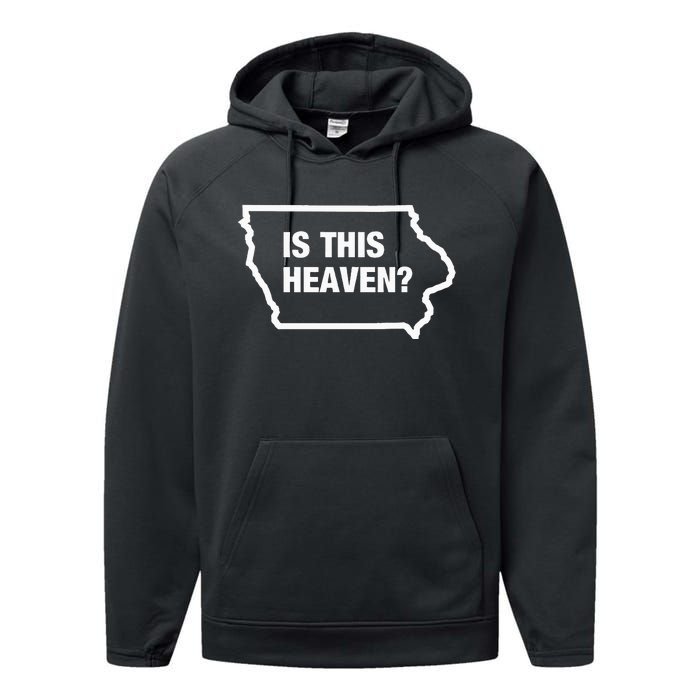 Is This Heaven Funny Iowa Performance Fleece Hoodie