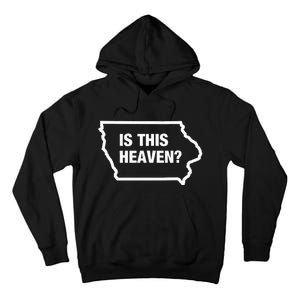 Is This Heaven Funny Iowa Tall Hoodie