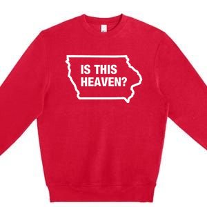 Is This Heaven Funny Iowa Premium Crewneck Sweatshirt