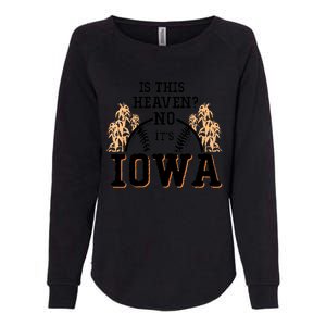 Is This Heaven No It’s Iowa Baseball Field Of Dreams Womens California Wash Sweatshirt