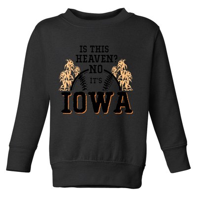 Is This Heaven No It’s Iowa Baseball Field Of Dreams Toddler Sweatshirt