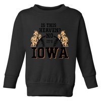 Is This Heaven No It’s Iowa Baseball Field Of Dreams Toddler Sweatshirt