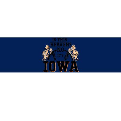 Is This Heaven No It’s Iowa Baseball Field Of Dreams Bumper Sticker