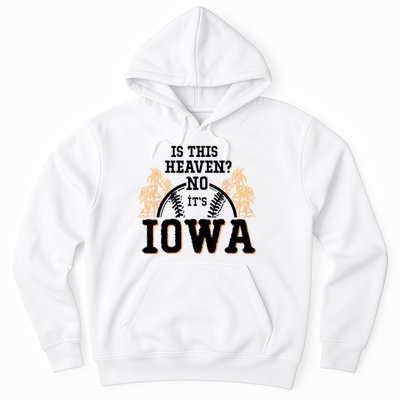 Is This Heaven No It’s Iowa Baseball Field Of Dreams Hoodie