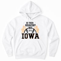 Is This Heaven No It’s Iowa Baseball Field Of Dreams Hoodie