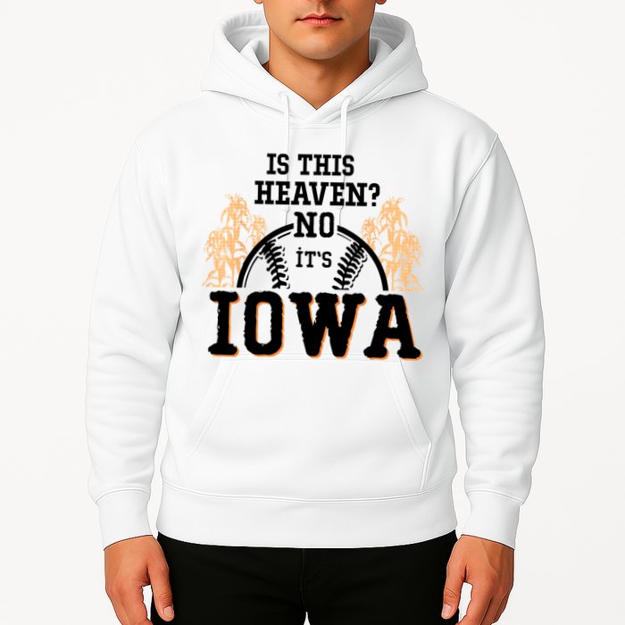 Is This Heaven No It’s Iowa Baseball Field Of Dreams Hoodie