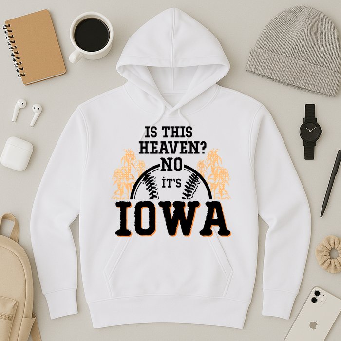 Is This Heaven No It’s Iowa Baseball Field Of Dreams Hoodie