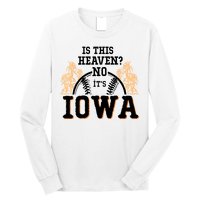 Is This Heaven No It’s Iowa Baseball Field Of Dreams Long Sleeve Shirt
