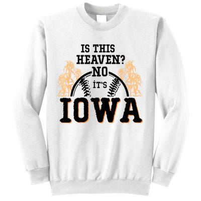 Is This Heaven No It’s Iowa Baseball Field Of Dreams Sweatshirt