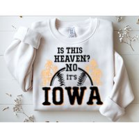 Is This Heaven No It’s Iowa Baseball Field Of Dreams Sweatshirt