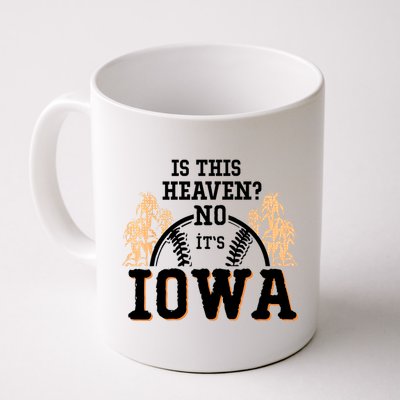 Is This Heaven No It’s Iowa Baseball Field Of Dreams Mug