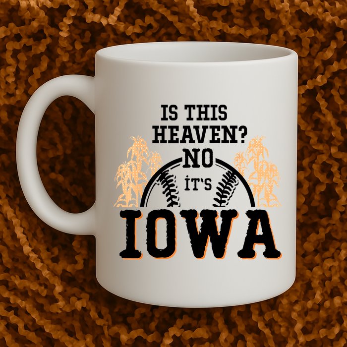 Is This Heaven No It’s Iowa Baseball Field Of Dreams Mug
