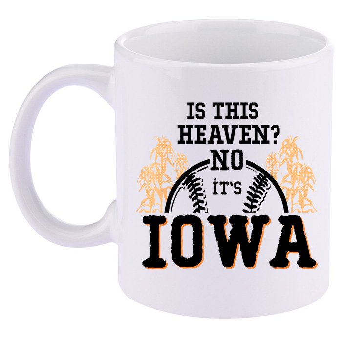 Is This Heaven No It’s Iowa Baseball Field Of Dreams 11oz C Handle Ceramic Mug