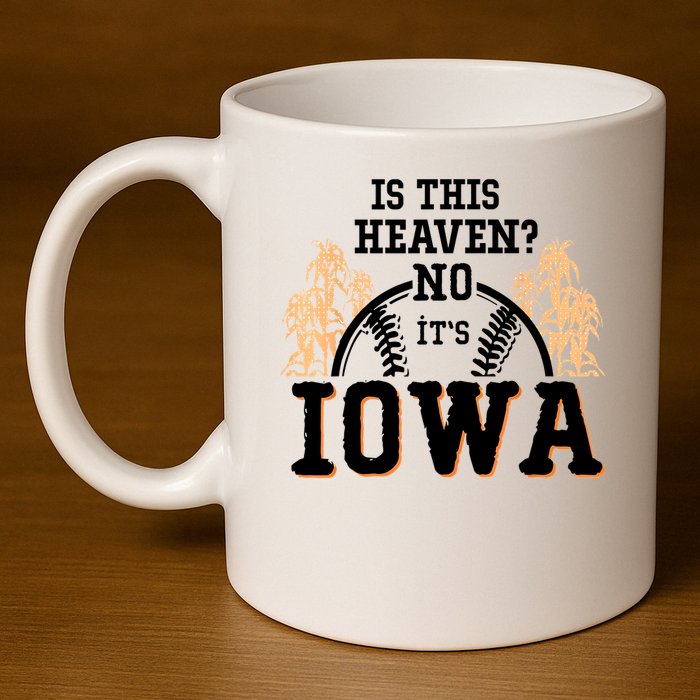 Is This Heaven No It’s Iowa Baseball Field Of Dreams 11oz C Handle Ceramic Mug