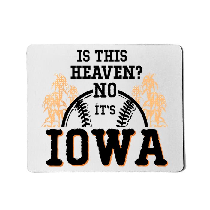 Is This Heaven No It’s Iowa Baseball Field Of Dreams Mousepad