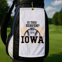Is This Heaven No It’s Iowa Baseball Field Of Dreams Golf Towel