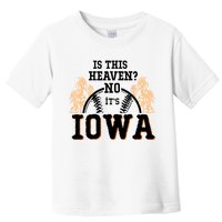 Is This Heaven No It’s Iowa Baseball Field Of Dreams Toddler T-Shirt