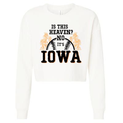 Is This Heaven No It’s Iowa Baseball Field Of Dreams Cropped Pullover Crew